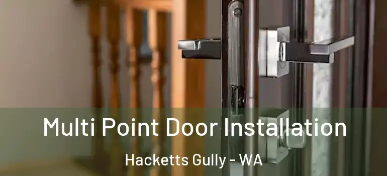 Multi Point Door Installation Hacketts Gully - WA