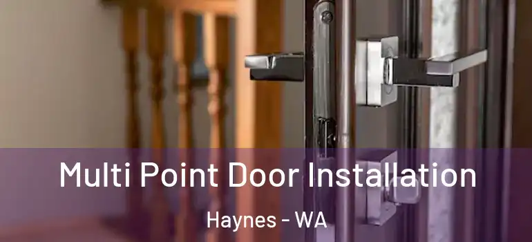 Multi Point Door Installation Haynes - WA