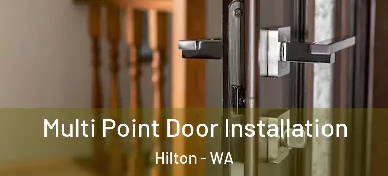 Multi Point Door Installation Hilton - WA