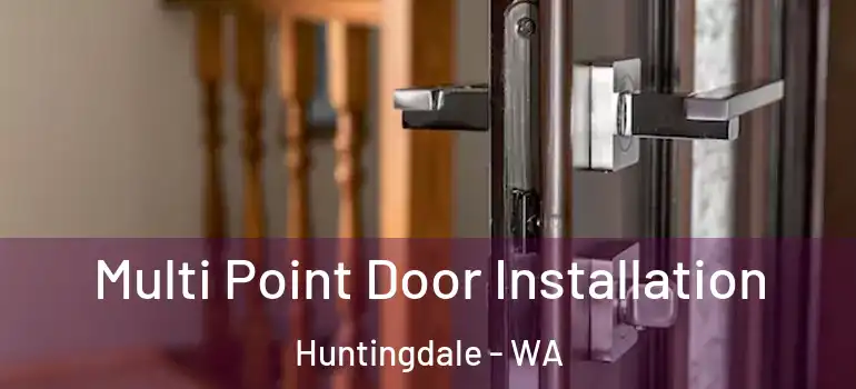  Multi Point Door Installation Huntingdale - WA
