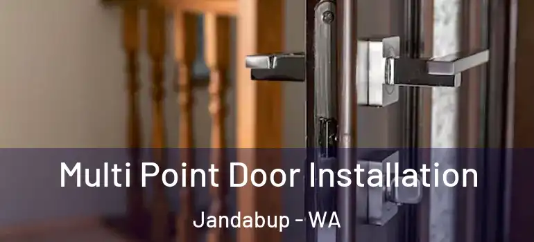 Multi Point Door Installation Jandabup - WA