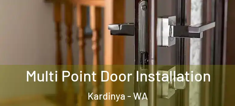Multi Point Door Installation Kardinya - WA