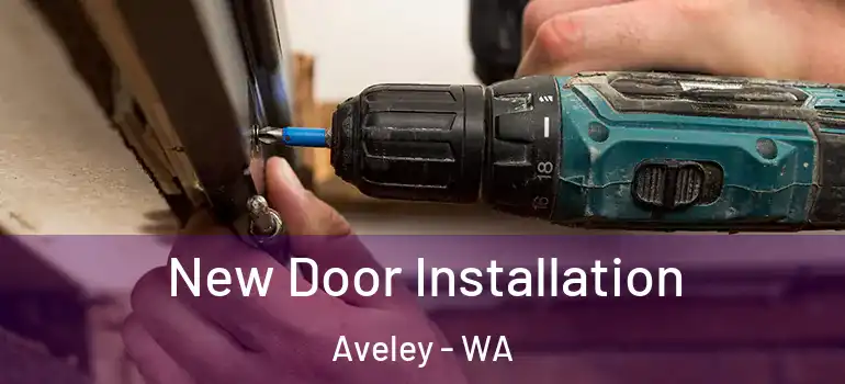 New Door Installation Aveley - WA