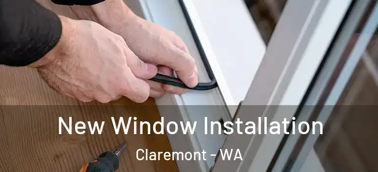 New Window Installation Claremont - WA