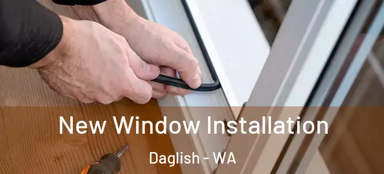 New Window Installation Daglish - WA