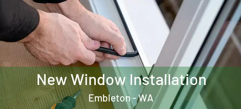 New Window Installation Embleton - WA