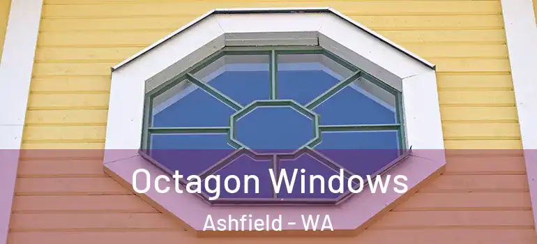  Octagon Windows Ashfield - WA