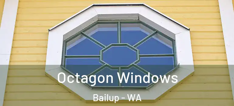 Octagon Windows Bailup - WA