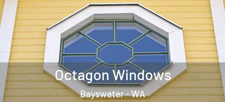 Octagon Windows Bayswater - WA