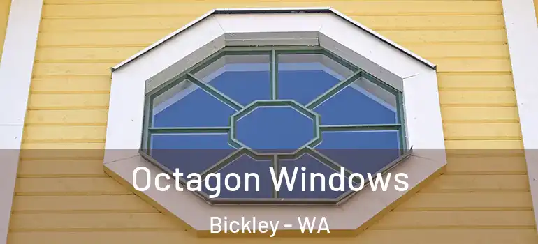 Octagon Windows Bickley - WA