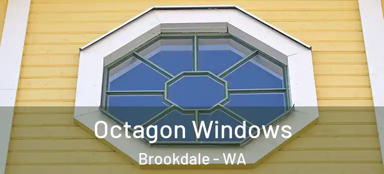 Octagon Windows Brookdale - WA