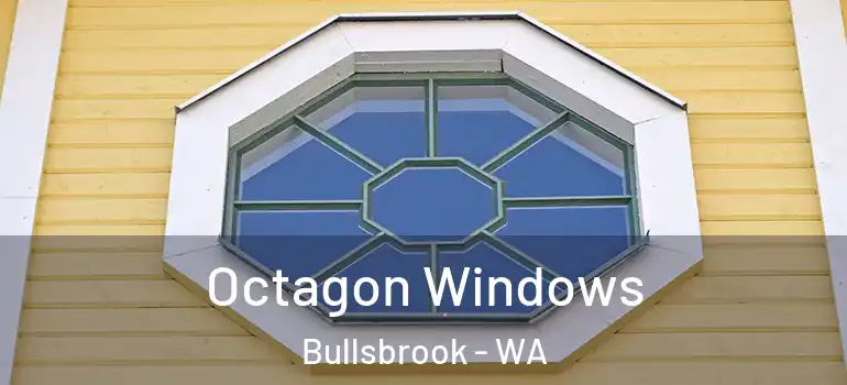 Octagon Windows Bullsbrook - WA