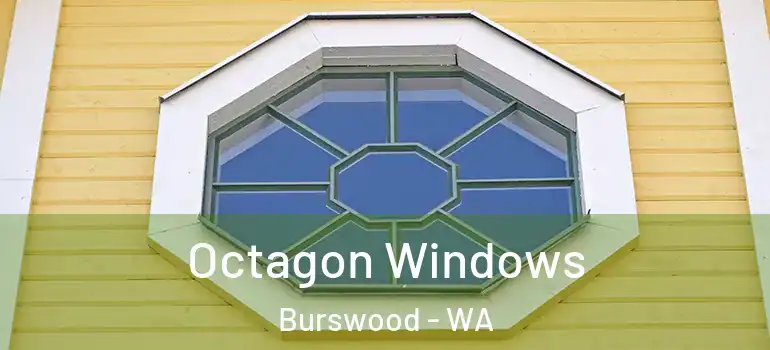  Octagon Windows Burswood - WA
