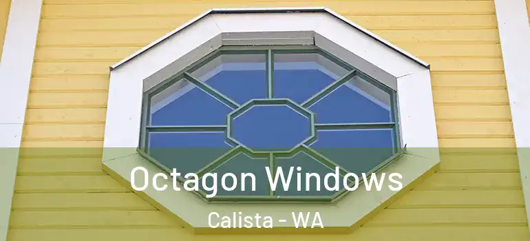 Octagon Windows Calista - WA