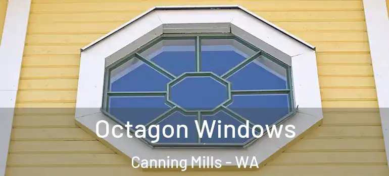 Octagon Windows Canning Mills - WA
