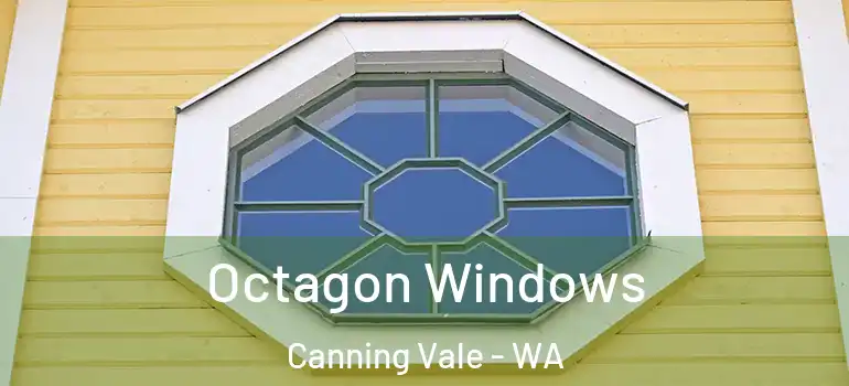 Octagon Windows Canning Vale - WA