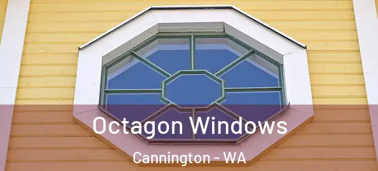 Octagon Windows Cannington - WA