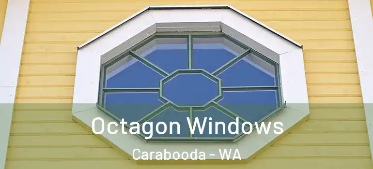 Octagon Windows Carabooda - WA