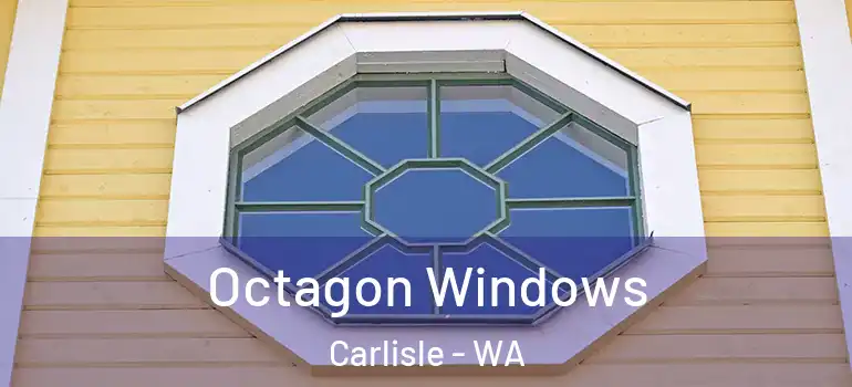 Octagon Windows Carlisle - WA