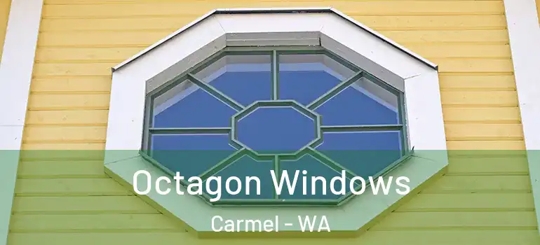 Octagon Windows Carmel - WA