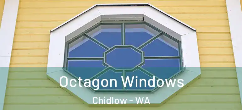 Octagon Windows Chidlow - WA