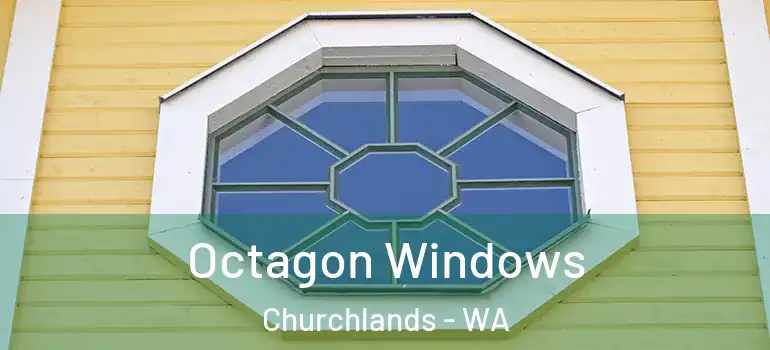 Octagon Windows Churchlands - WA