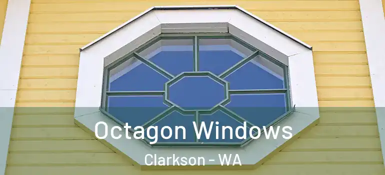 Octagon Windows Clarkson - WA