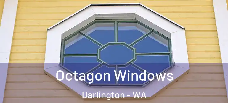 Octagon Windows Darlington - WA