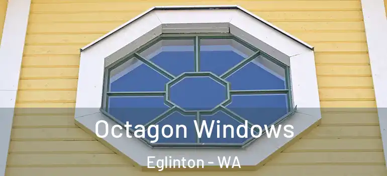Octagon Windows Eglinton - WA
