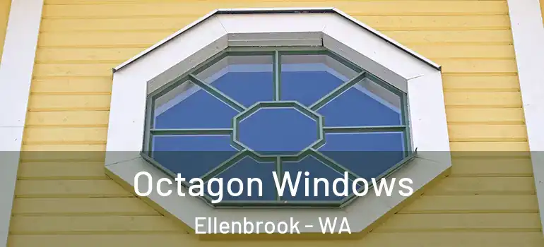 Octagon Windows Ellenbrook - WA