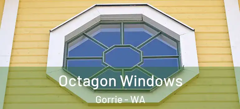 Octagon Windows Gorrie - WA