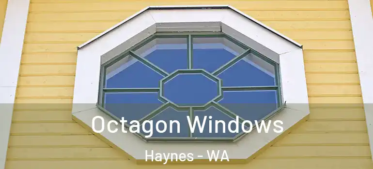 Octagon Windows Haynes - WA