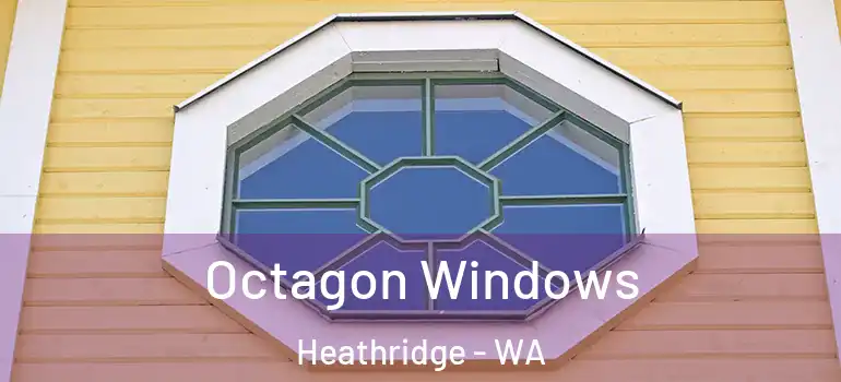 Octagon Windows Heathridge - WA