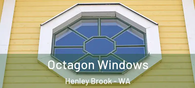 Octagon Windows Henley Brook - WA