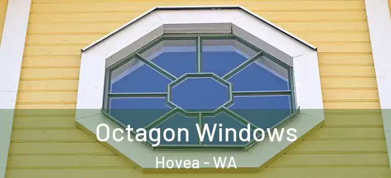 Octagon Windows Hovea - WA