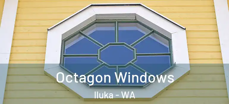 Octagon Windows Iluka - WA