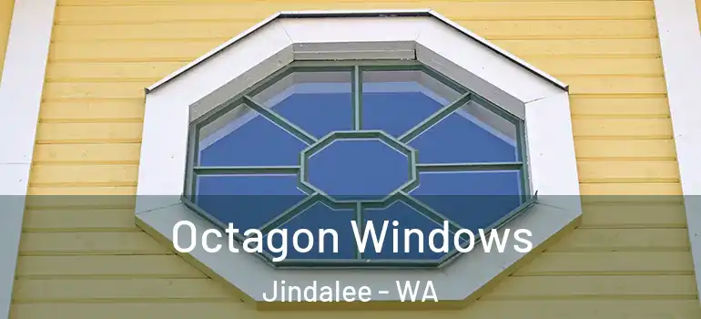 Octagon Windows Jindalee - WA