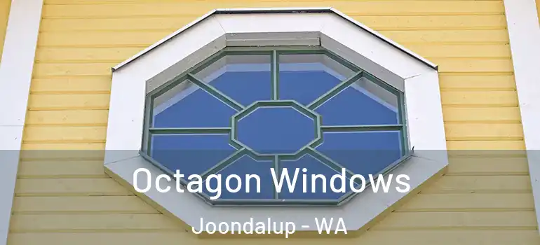 Octagon Windows Joondalup - WA