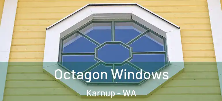 Octagon Windows Karnup - WA