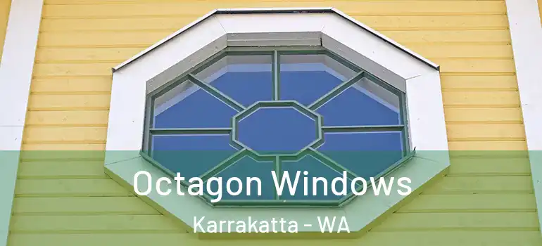 Octagon Windows Karrakatta - WA