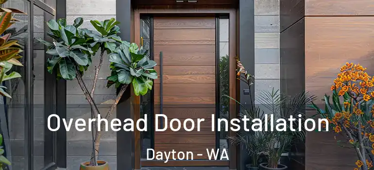  Overhead Door Installation Dayton - WA