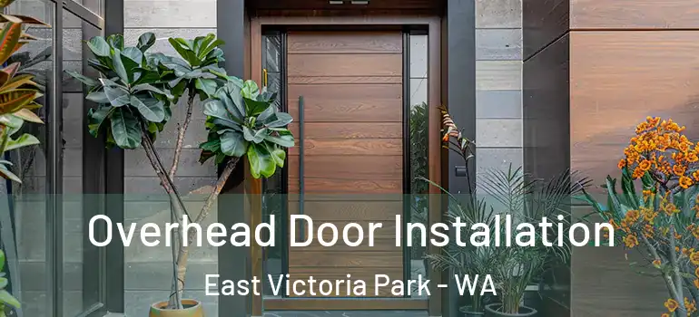  Overhead Door Installation East Victoria Park - WA