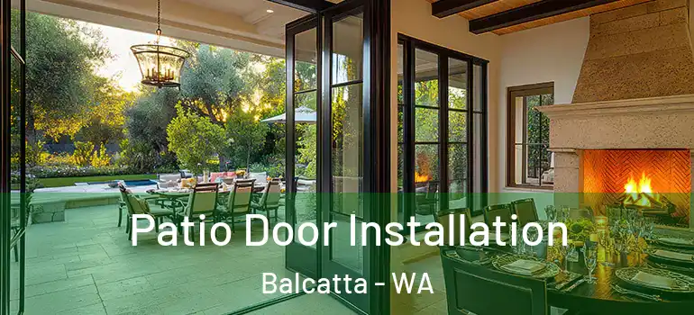  Patio Door Installation Balcatta - WA