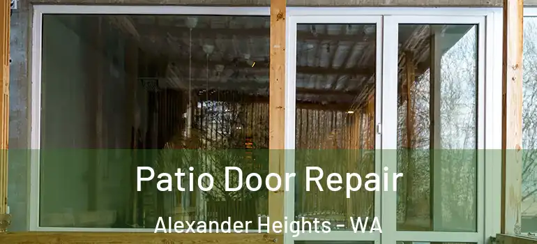 Patio Door Repair Alexander Heights - WA