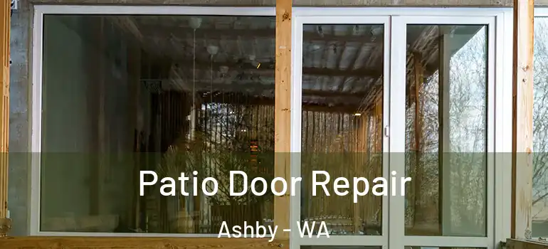 Patio Door Repair Ashby - WA