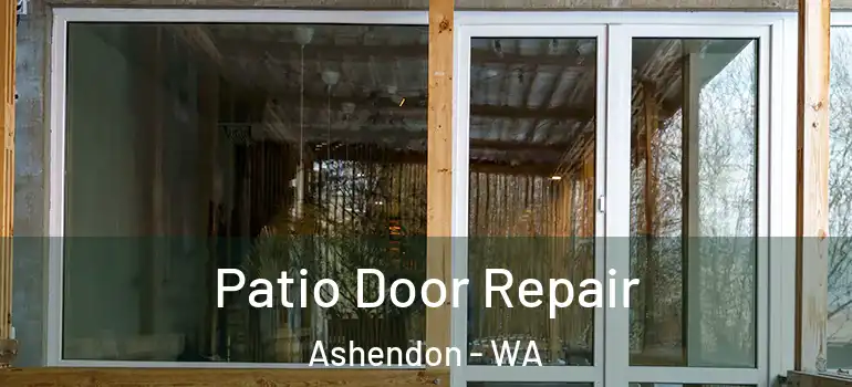  Patio Door Repair Ashendon - WA