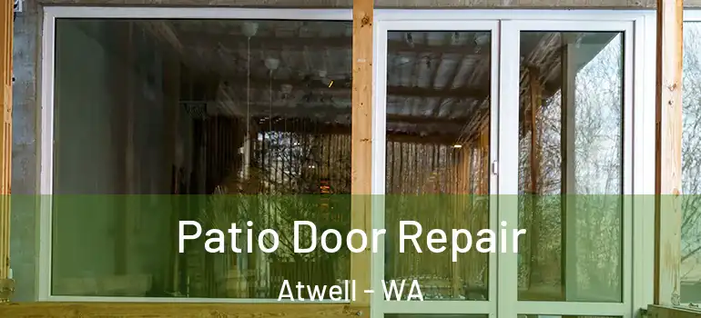  Patio Door Repair Atwell - WA