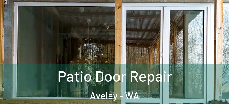 Patio Door Repair Aveley - WA