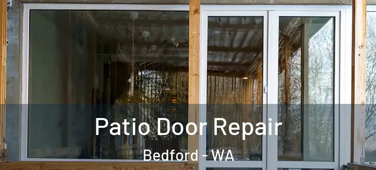 Patio Door Repair Bedford - WA