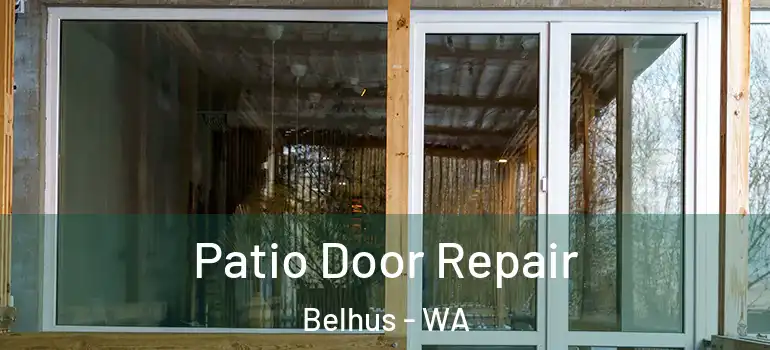 Patio Door Repair Belhus - WA